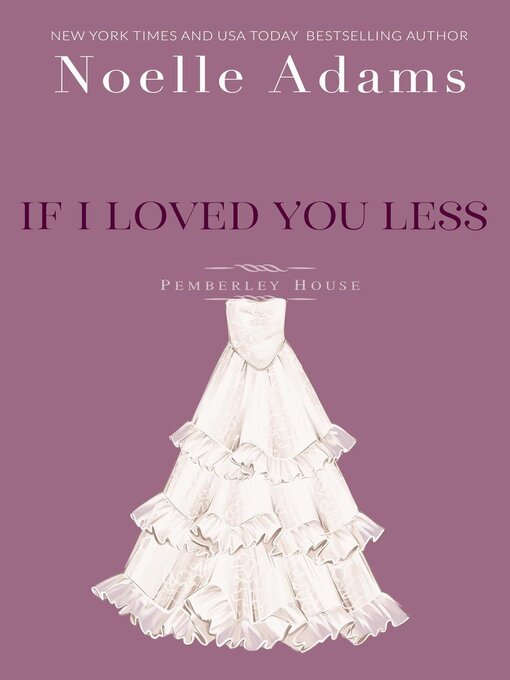 Title details for If I Loved You Less by Noelle Adams - Available